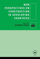 New perspectives on construction in developing countries / edited by George Ofori.