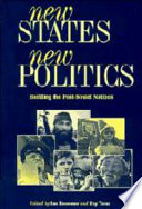 New states, new politics : building the post-Soviet nations / edited by Ian Bremmer and Ray Taras.
