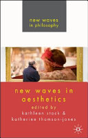 New waves in aesthetics / edited by Kathleen Stock and Katherine Thomson-Jones.