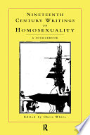 Nineteenth-century writings on homosexuality : a sourcebook / edited by Chris White.