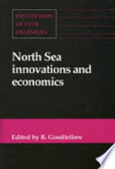 North Sea innovations and economics : proceedings of the conference organized by the Institution of Civil Engineeers (sic) and held in London on 20 January 1993.