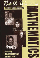 Notable women in mathematics : a biographical dictionary / edited by Charlene Morrow and Teri Perl.