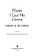 Now I lay me down : suicide in the elderly / edited by David Lester and Margot Tallmer.