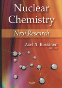 Nuclear chemistry : new research / Axel N. Koskinen, editor.