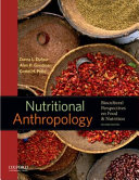 Nutritional anthropology : biocultural perspectives on food and nutrition / edited by Darna L. Dufour, Alan H. Goodman, Gretel H. Pelto.