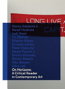 On horizons : a critical reader in contemporary art / edited by Maria Hlavajova, Simon Sheikh, Jill Winder.