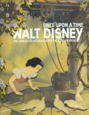 Once upon a time, Walt Disney : the sources of inspiration for the Disney Studios / Galeries Nationales du Grand Palais ; Pavillon Jean-Noël Desmarais, the Montreal Museum of Fine Arts ; [edited by Bruno Girveau ; translations, Maria Balkan, Robert McInnes, William Bishop ; with essays by Robin Allan ... [et al.] ; foreword, Thomas Grenon, Guy Cogeval].