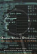 Online social research : methods, issues & ethics / edited by Mark D. Johns, Shing-Ling Sarina Chen & G. Jon Hall.