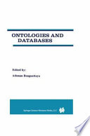 Ontologies and databases / edited by Athman Bouguettaya.