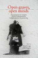 Open graves, open minds : representations of vampires and the undead from the Enlightenment to the present day / edited by Sam George and Bill Hughes.