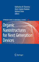 Organic nanostructures for next generation devices / edited by Katharina Al-Shamery, Horst-Günter Rubahn and Helmut Sitter.