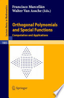 Orthogonal polynomials and special functions computation and applications / edited by Francisco Marcellán, Walter Assche.