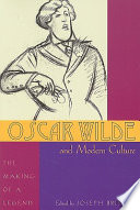 Oscar Wilde and modern culture : the making of a legend / edited by Joseph Bristow.