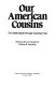 Our American cousins : the United States through Canadian eyes / edited and with an introduction by Thomas S. Axworthy.