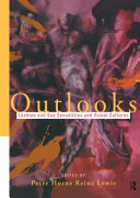 Outlooks : lesbian and gay sexualities and visual cultures / edited by Peter Horne and Reina Lewis.