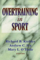 Overtraining in sport / Richard B. Kreider, Andrew C. Fry, Mary L. O'Toole, editors.