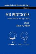 PCR protocols : current methods and applications / edited by Bruce A. White..