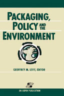 Packaging, policy, and the environment / edited by Geoffrey M. Levy.