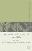 Palgrave advances in the modern history of sexuality / edited by H.G. Cocks and Matt Houlbrook.