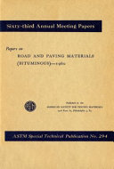 Papers on road and paving materials (bituminous) 1960 presented at the sixty-third annual meeting, American Society for Testing Materials, Atlantic City, N.J., June 30, 1960.