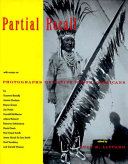 Partial recall / edited by Lucy R. Lippard ; with essays on photographs of Native North Americans by Suzanne Benally ... [et al.] ; preface by Leslie Marmon Silko.