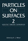 Particles on surfaces 2 : detection, adhesion and removal / edited by K.L. Mittal.