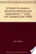 Pattern formation : symmetry methods and applications / John Chadam ... (et al.), editors.