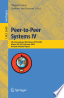 Peer-to-peer systems IV : 4th international workshop, IPTPS 2005, Ithaca, NY, USA, February 24-25, 2005 : revised selected papers / Miguel Castro, Robbert van Renesse (eds.).