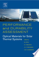Performance and durability assessment : optical materials for solar thermal systems / edited by Michael Kohl ... [et al].