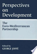 Perspectives on development : the Euro-Mediterranean partnership / edited by George Joffé.