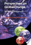Perspectives on global change : the TARGETS approach / editedby Jan Rotmans and Bert De Vries.