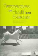 Perspectives on health and exercise / edited by Chris Riddoch and Jim McKenna.