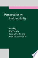 Perspectives on multimodality / edited by Eija Ventola, Cassily Charles, Martin Kaltenbacher.
