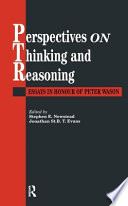 Perspectives on thinking and reasoning : essays in honour of Peter Wason / edited by Stephen E. Newstead and Jonathan St.B. T. Evans.