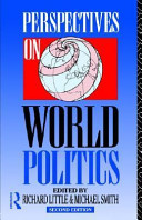 Perspectives on world politics : a reader / edited by Richard Little andMichael Smith.