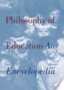 Philosophy of education : an encyclopedia / editor, J.J. Chambliss.