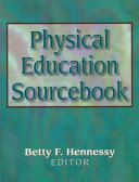 Physical education sourcebook / Betty F. Hennessy, editor..