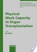 Physical work capacity in organ transplantation / volume editor, M. Rieu.