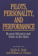 Pilots, personality, and performance : human behaviour and stress in the skies / edited by Sheila R. Deitz and William E. Thoms.