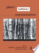 Place/culture/representation / edited by James Duncan and David Ley.