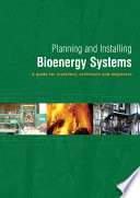Planning and installing bioenergy systems : a guide for installers, architects and engineers.