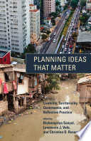 Planning ideas that matter : livability, territoriality, governance, and reflective practice / edited by Bishwapriya Sanyal, Lawrence J. Vale, and Christina D. Rosan.