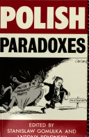 Polish paradoxes / edited by Stanis„aw Gomu„ka and Antony Polonsky.
