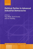 Political parties in advanced industrial democracies / edited by Paul Webb, David Farrell and Ian Holliday.