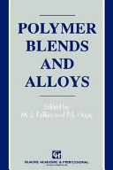 Polymer blends and alloys / edited by M.J. Folkes and P. S. Hope.