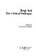 Pop art : the critical dialogue / edited by Carol Anne Mahsun.