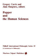Popper and the human sciences / Gregory Currie and Alan Musgrave, editors.