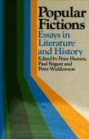 Popular fictions : essays in literature and history / edited by Peter Humm, Paul Stigant and Peter Widdowson.