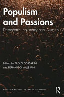 Populism and passions : democratic legitimacy after austerity / edited by Paolo Cossarini and Fernando Vallespín.