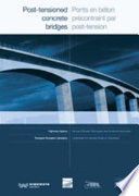 Post-tensioned concrete bridges : Anglo-French liaison report = Ponts en béton précontrait par post-tension : Rapport conjoint franco-britannique sur l'état de l'art / Highways Agency ... [et al.].